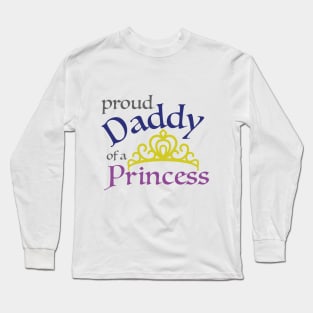 Proud Daddy of a Princess Long Sleeve T-Shirt